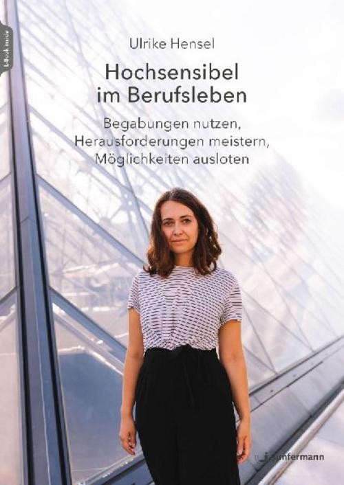 Hochsensibel im Berufsleben Ulrike Hensel