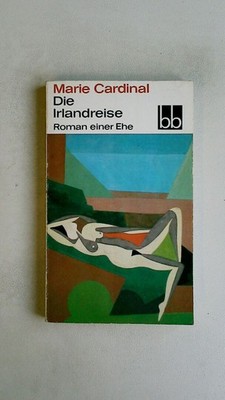 81873 Marie Cardinal DIE IRLANDREISE Roman e. Ehe