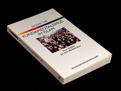 Fundamentalismus im Islam Eine Gefahr für den Weltfrieden? Tibi, Bassam: