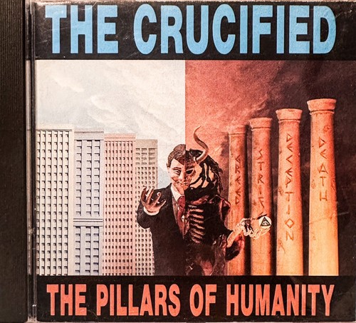 THE CRUCIFIED - The Pillars Of Humanity CD