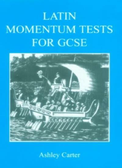 Latin Momentum Tests for GCSE-Ashley Carter