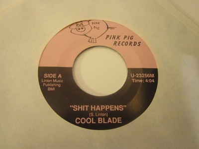 COOL BLADE   '' SHIT HAPPENS      N.MINT  45    7'' RK139