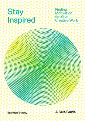Brandon Stosuy | Stay Inspired: Cultivating Curiosity and Growing Your Ideas...