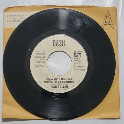 Scott Allan ~ I Think Were Alone Now/ Will You Love Me Tomorrow ~ 45 RPM Record