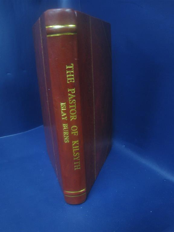 The Pastor of Kilsyth: Life and Times Memorial Leather Bound Edition