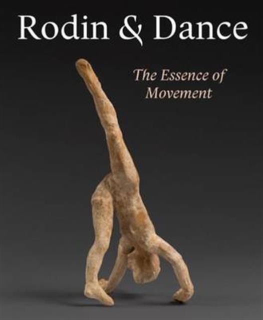 Rodin & Dance – The Essence of Movement by Alexandra Gerstein (Paperback Book)