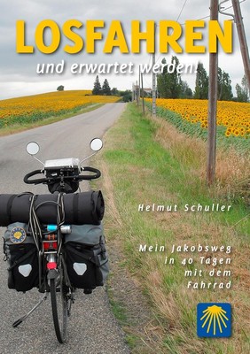 Losfahren und erwartet werden! ~ Helmut Schuller ~  9783844873641