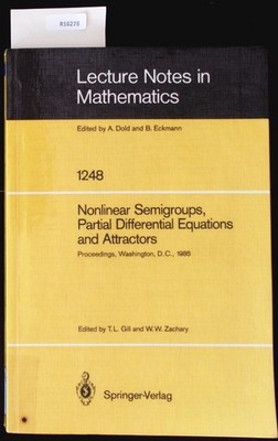 Nonlinear Semigroups, Partial Differential Equations and Attractors. Gill, T.: