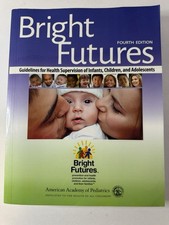 Bright Futures (4th Edition) Guidelines for H...