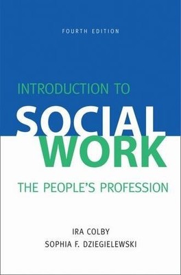 Introduction To Social Work: The People s Profession