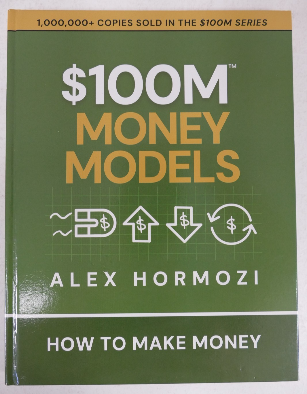 $100M Money Models : How to Make Money by Alex Hormozi (2025, Hardcover)