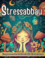 Stressabbau Malbuch Erwachsene: Entspannung Mit Tieren Landschaften Blumen &