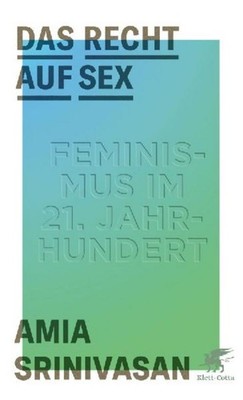 Das Recht auf Sex, Amia Srinivasan