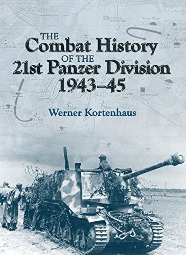 The Combat History of the 21st Panzer Division by Werner Kortenhaus - Image 5