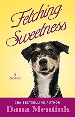 Fetching Sweetness Hardcover Dana Mentink