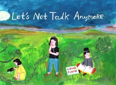 LETS NOT TALK ANYMORE by Pixin Weng Paperback Self Help Business