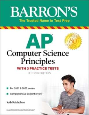 AP Computer Science Principles with 3 Practice Tests by Seth Reichelson: Used