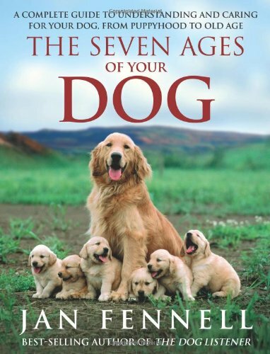 The Seven Ages of Your Dog By Jan Fennell