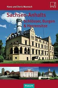 Thumbnail - Sachsen-anhalts Schlösser, Burgen & Herrensitze | Buch | 9783898767767