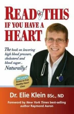 Read This If You Have a Heart: Th on Lowering High Blood Pressure, Cholestero...