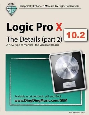 Logic Pro X - The Details (part 2): A new type of manual - the visual approach b