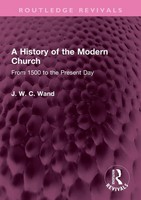 A History Of The Modern Church | From 1500 To The Present Day | J. W. C. Wand