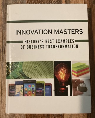 Innovation Masters Ser.: Innovation Masters : History's Best Examples of...
