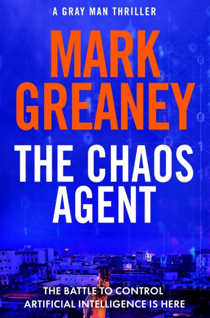 The Chaos Agent by Mark Greaney (Hardback Book)
