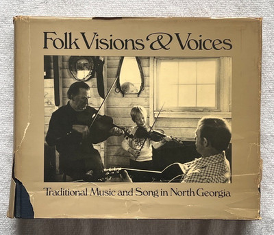 FOLK VISIONS & VOICES Traditional Music In North Georgia ROSENBAUM * PETE SEEGER