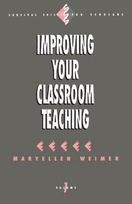Improving Your Classroom Teachi- 9780803949768, paperback, Maryellen Weimer, new