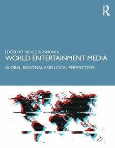 World Entertainment Media : Global, Regional and Local ...