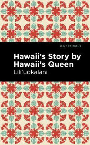Thumbnail - Hawaii's Story By Hawaii's Queen (mint Editions - Hawaiian Library)
