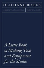 Anon. A Little Book of Making Tools and Equipment for th (Paperback) (UK IMPORT)