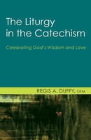 Regis A. OFM Duffy | The Liturgy In The Catechism | Taschenbuch | Englisch