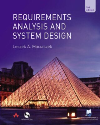 Requirements Analysis and Systems Design By Leszek A. Maciaszek