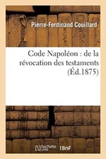 Code Napoleon : de la revocation des testaments                                