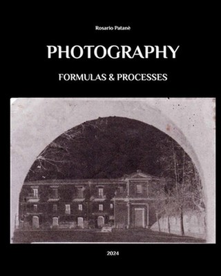 Photography - Formulas and Processes by Rosario Patan? Paperback Book