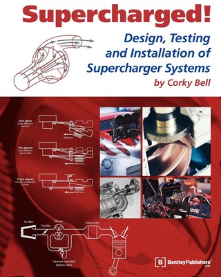 Supercharged! Design, Testing And Installation Of Supercharger Systems book