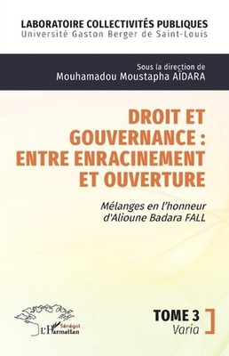 Droit et gouvernance: Entre enracinement et ouverture: M?langes en l'honneur de