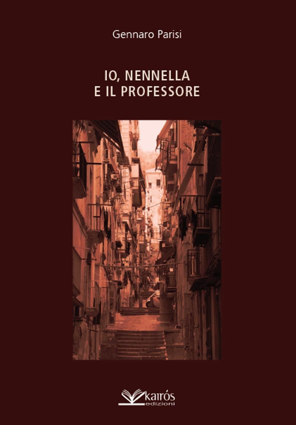 Libri Parisi Gennaro - Io, Nennella E Il Professore
