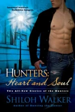 HEART AND SOUL (THE HUNTERS, BOOK 8) By Shiloh Walker **Mint Condition**