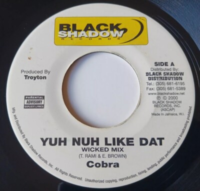 Cobra - Yuh Nuh Like Dat Vinyl 45 - 2000 Black Shadow Records - Mad Sex Riddim