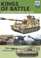 Land Craft 13 Kings of Battle Us Self-Propelled Howitzers, 1981-2022 by Grummitt