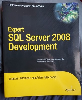 EXPERT SQL SERVER 2008 DEVELOPMENT (Advanced Techniques For DB Professionals)