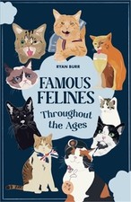 Famous Felines Throughout the Ages (Paperback or Softback)