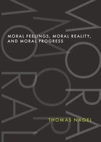 Moral Feelings, Moral Reality, And Moral Progress | Thomas Nagel | Englisch