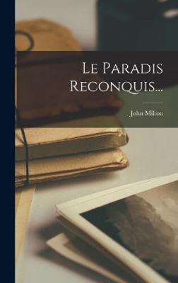 Le Paradis Reconquis... [French] by Milton, John