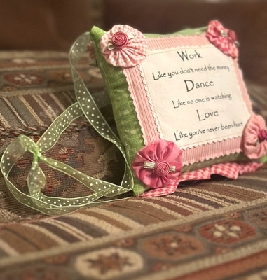 Handstitched I Work, Dance, Love 6'' Decorative Hanging Pillow (Rare Find!)