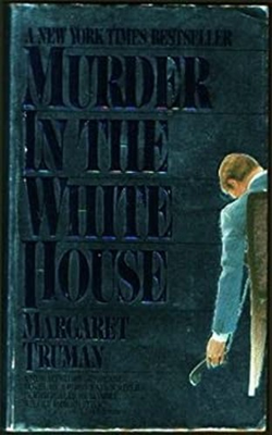 #ad Murder In the White House Margaret Truman $125.00