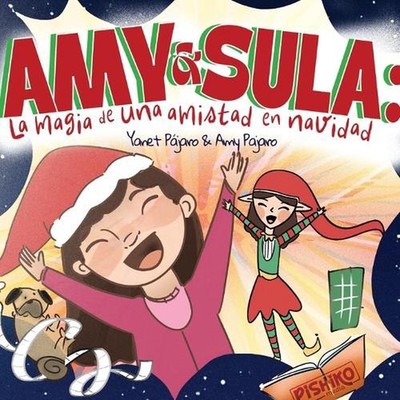 Amy y Sula: La Magia de una Amistad en Navidad by Yanet P?jaro (Spanish) Paperba